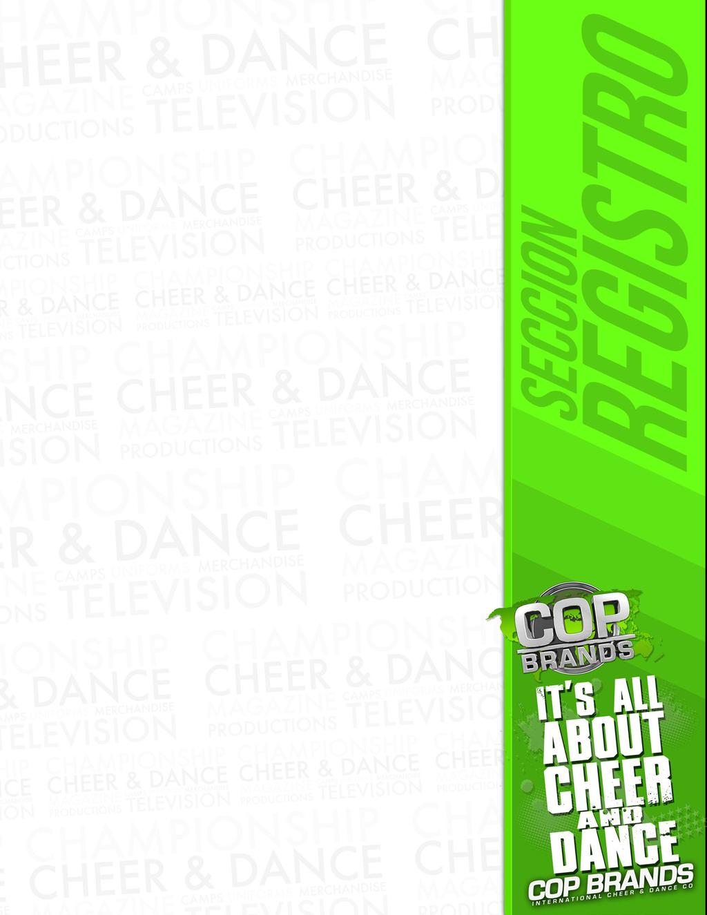 4.3 REQUESTING CREDENTIALS Documents to be submitted 2 months before the championship (check calendar dates) via e-mail to info@copbrands.co or copcheer@hotmail.