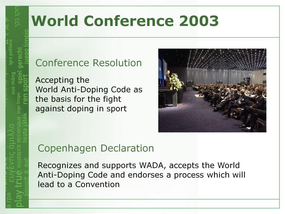 The second World Conference on Doping in Sport was held in Copenhagen, Denmark, in 2003.