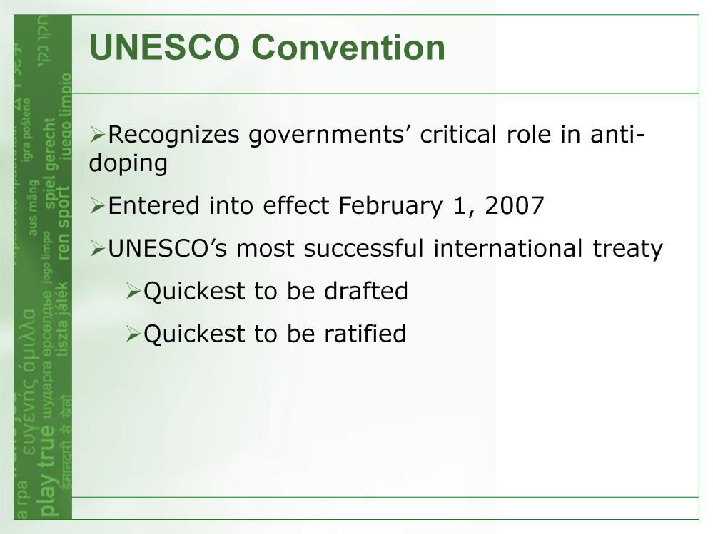 Following the Copenhagen Declaration, the consensus building and drafting of the International Convention against Doping in Sport began under the auspices of UNESCO late in 2003.