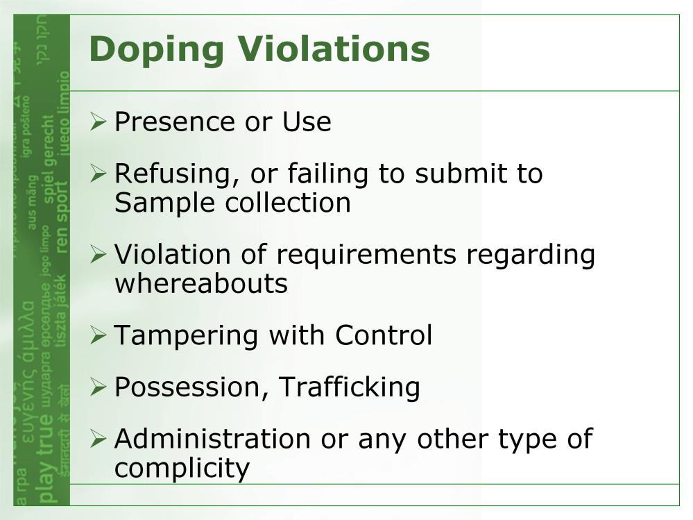 The DEFINITION OF DOPING VIOLATION has evolved beyond being simply the presence of a prohibited substance in your body.