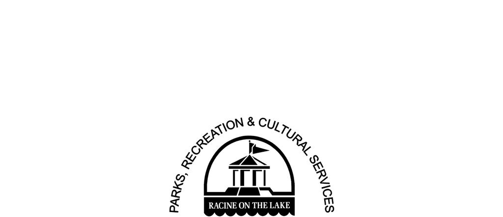City of Racine Parks, Recreation & Cultural Services Department 800 Center St., Rm.
