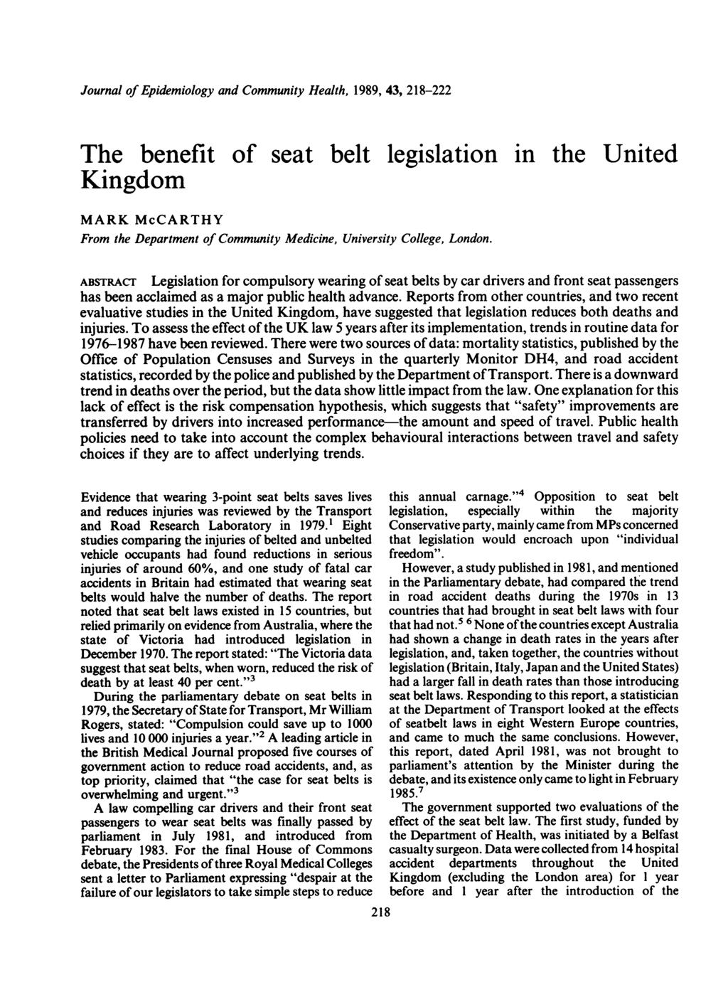 Journal of Epidemiology and Community Health, 1989, 43, 218-222 The benefit of Kingdom seat belt legislation in the United MARK McCARTHY From the Department of Community Medicine, University College,