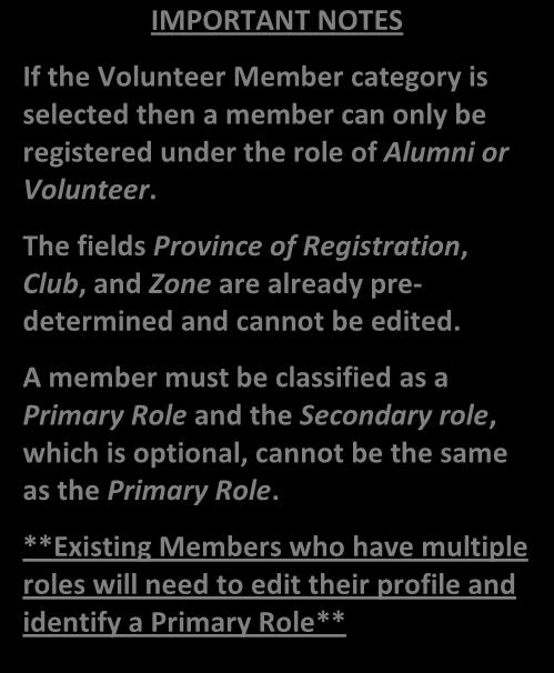 A member must be classified as a Primary Role and the Secondary role, which is