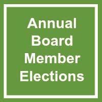 BOARD MEMBER ELECTION At our May 18th general membership meeting we will be electing 4 of our 12 board positions. Board members are elected to a 3 year term.