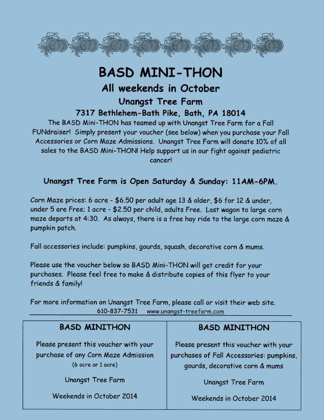 BASD Mini-Thon Fall Fundraiser Throughout the month of October, Unangst Tree Farm will team up with the BASD Mini-Thon for our Fall FUNdraiser.
