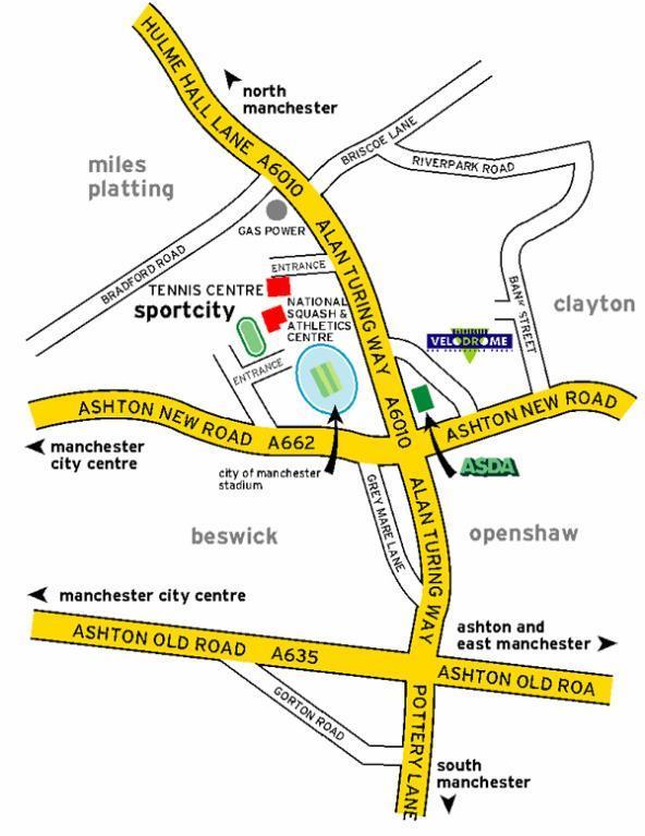 Location The venue is situated in the Sport City complex adjacent to the junction of A6010 Alan Turing Way and A662 Ashton New Road.
