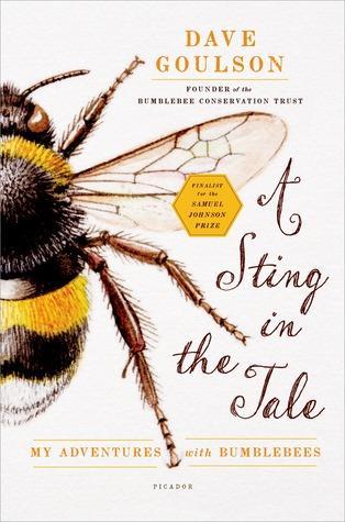 Book Review A Sting in the Tale by Dave Goulson Reviewed by Frank Lindsay Dave Goulson was the Professor of Biological Science at the University of Sussex and is now at the Sterling University in