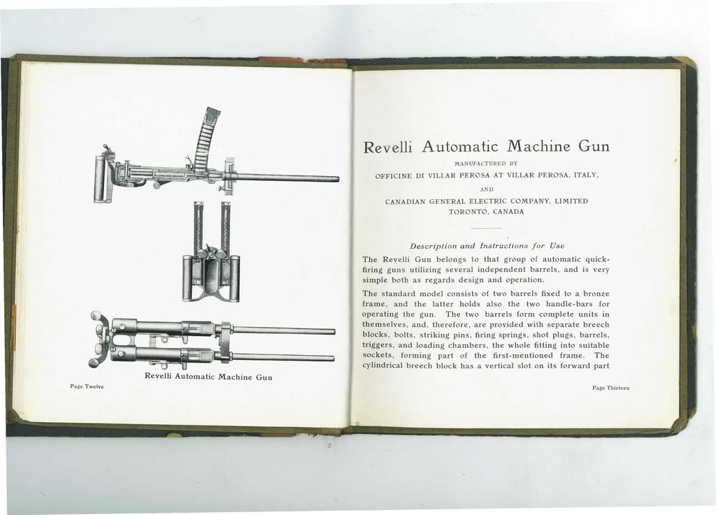 Revelli Automatic Machine Gun MANUFACTURED BY OFFICINE DI VILlAR PEROSA AT VILLAR PEROSA, ITALY, AND CANADIAN GENERAL ELECTRIC COMPANY, LIMITED TORONTO, CANADA Page Twelve Revelli Automatic Machine