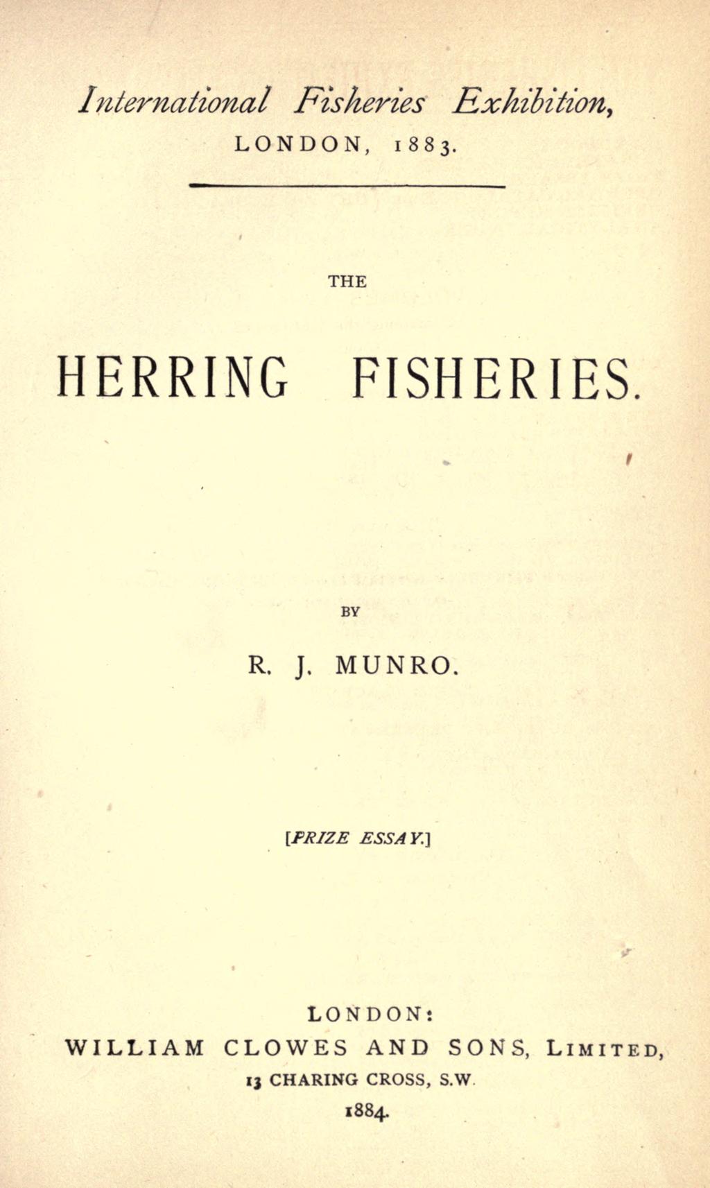 International Fisheries Exhibition, LONDON, 1883. THE HERRING FISHERIES BY R. J.