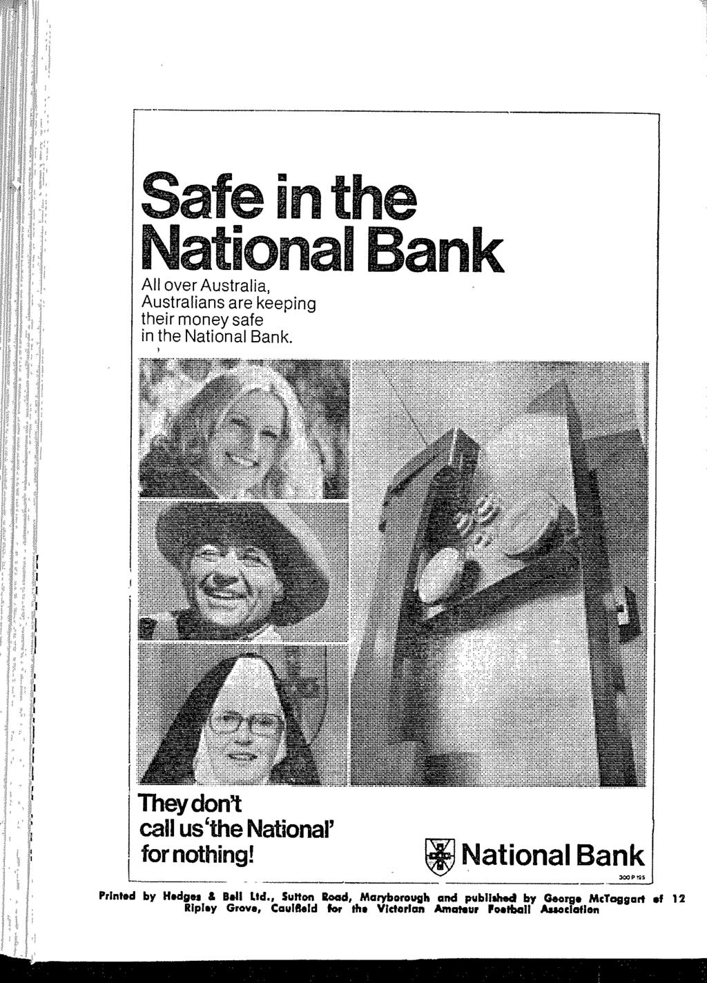 All over Australia, Australians are keeping their money safe in the National Bank. t~z They CoCt't call us`the National' for nothing!