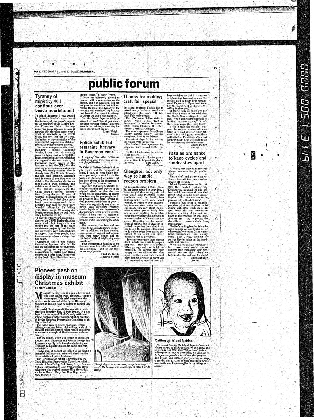 fs 5 14A DECEM8ER-11,1986O ISLAND REPORTER.,. Tyranny of minority will continue over r beach nourishment ' To Island Reporter: I was amused by Catherine Schultz's accusation of bias because.