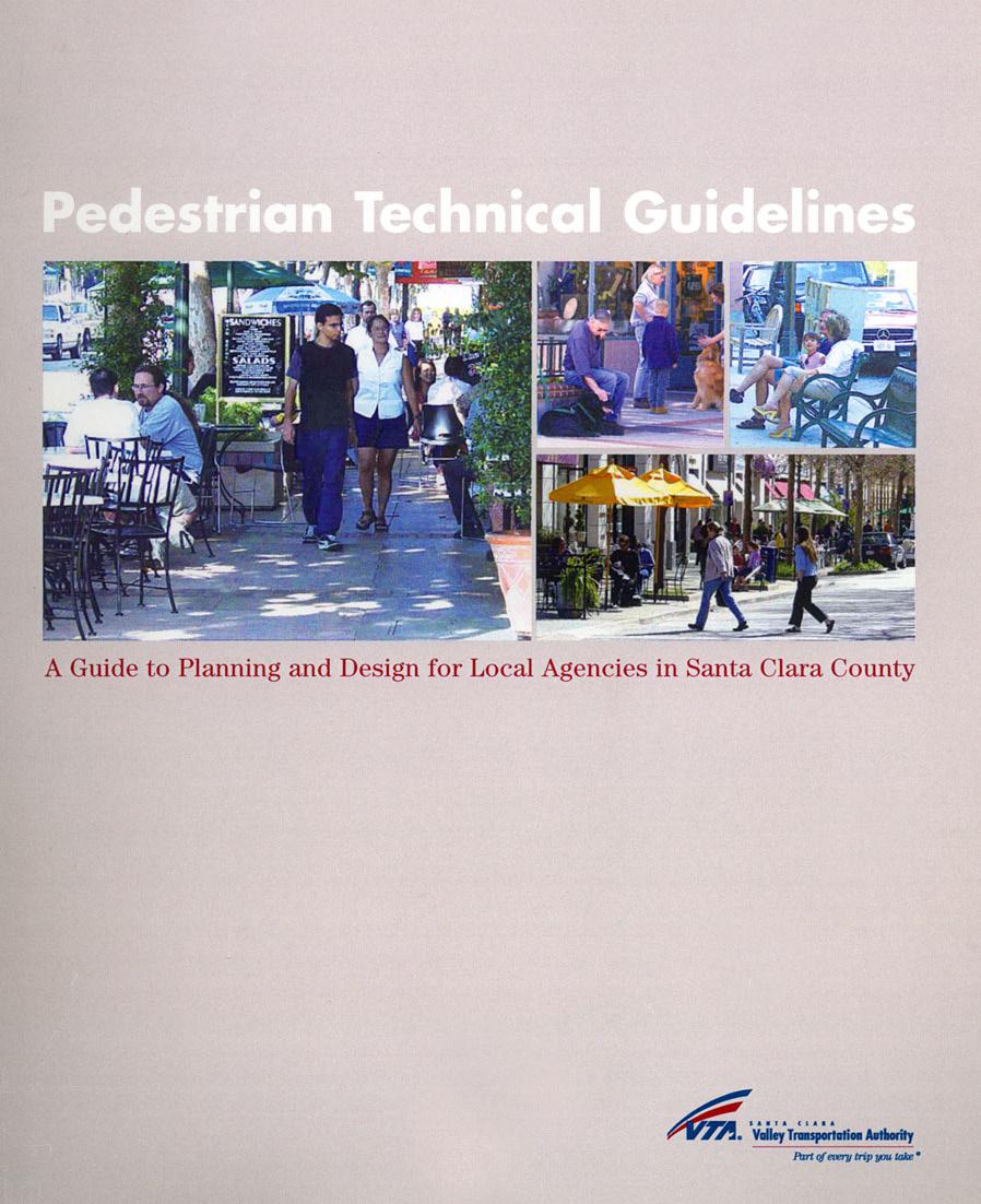 2 Relation to VTA Documents: Valley Transportation Plan 2030, Pedestrian Technical Guidelines (PTG) and Community Design and Transportation Best Practices Manual (CDT) The BTG are the companion