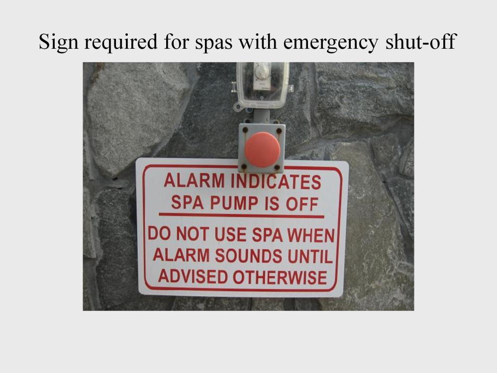 Spas that are equipped with an emergency shut-off switch should also have an alarm that will sound when the switch is used.