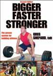 NEW! Improve players strength and speed With the second edition of Bigger Faster Stronger you will learn the fundamental exercise techniques and drills necessary for developing strength, power,