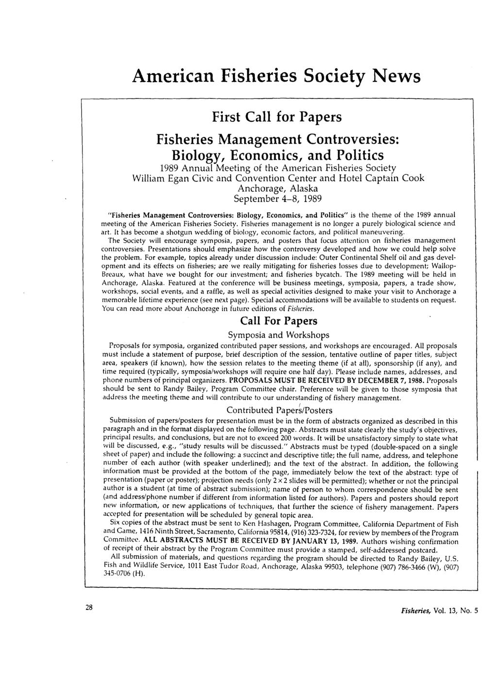American Fisheries Society News First Call for Papers Fisheries Management Controversies: Biology, Economics, and Politics 1989 Annual Meeting of the American Fisheries Society William Egan Civic and