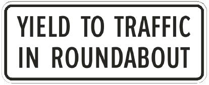 R-502-1 tab Yield To Traffic In Roundabout Tab Sign The Yield To Traffic In Roundabout Tab sign is used in conjunction with the R-002 Yield Sign to help familiarize roadusers as to their operational