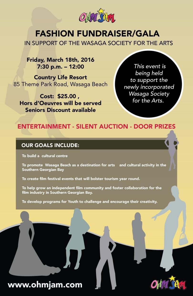 Please Attend the Fashion Fundraiser organized by OHMJAM Friday March 18 th, 2016 OHMJAM is a privately owned Wasaga Beach business taking the lead to