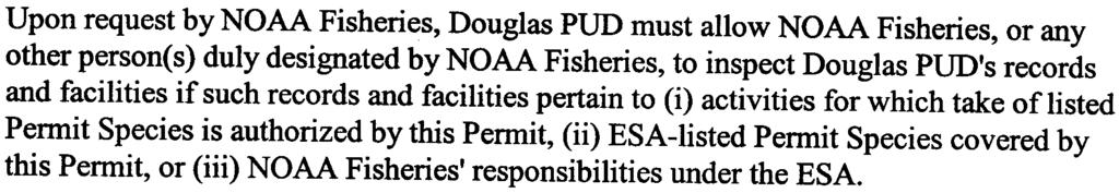Permit for Incidental Take of Endangered/Threatened Species -Wells Hydroelectric Project Upon request by NOAA Fisheries, Douglas PUD must allow NOAA Fisheries, or any other person(s) duly designated
