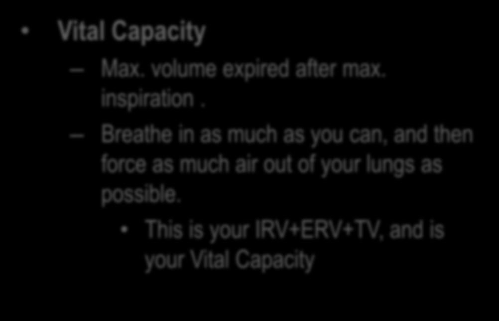 Residual Volume Volume of air left in lung after max.