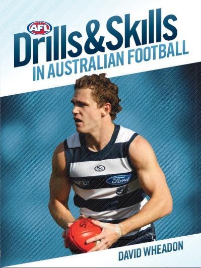 ) Drills & Skills in Australian Football In Drills & Skills in Australian Football David Wheadon presents a comprehensive selection of drills and practices that relate to the key aspects of the