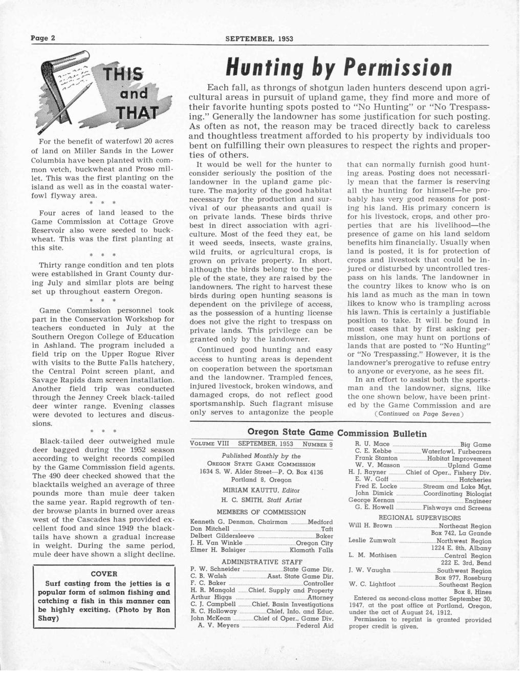 Page 2 SEPTEMBER, 1953 For the benefit of waterfowl 20 acres of land on Miller Sands in the Lower Columbia have been planted with common vetch, buckwheat and Proso millet.