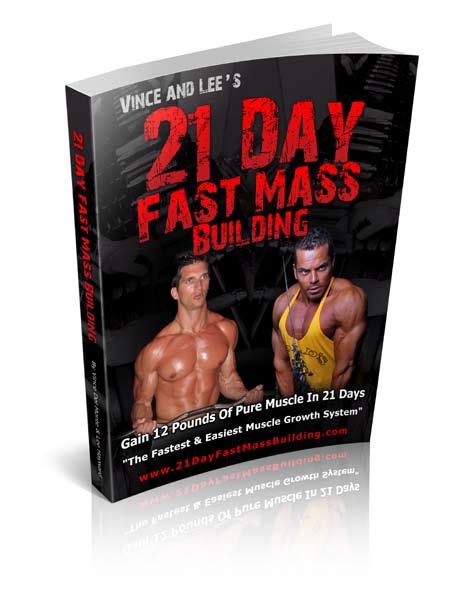 the exact same 21-Day Fast Mass Building System that our test subjects used to make these rapid muscle gains!