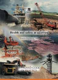 Health and safety at quarries Quarries s 1999 Approved Code of Practice This is a free-to-download, web-friendly version of L118, (Second edition, published 1999).