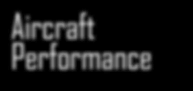 Importance of Performance Data The performance or operational information section of the Aircraft Flight Manual/Pilot s Operating Handbook (AFM/ POH) contains the operating data for the