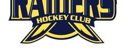 Each year the Raider s Hockey Club hosts the John Reid Memorial Bantam AAA Hockey Tournament.
