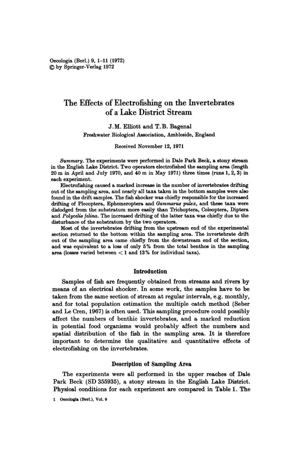 Oecologia (Beri.) 9, - (97) by Springer-Verlag 97 The Effects of Electrofishing on the Invertebrates of a Lake District Stream J.M. Elliott and T.B. Bagenal Freshwater Biological Association, Ambleside, England Received November, 97 Summary.