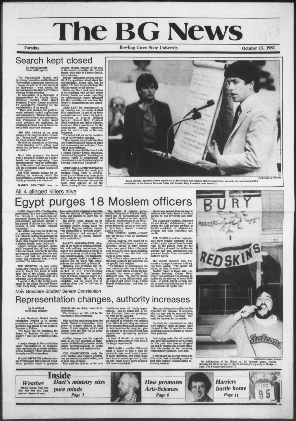 The B G News Tuesday Bowlng Green State Unversty October 13, 1981 Search kept closed by Davd Sgworth News staff reporter The Presdental Search and Screenng Commttee and the Student Government