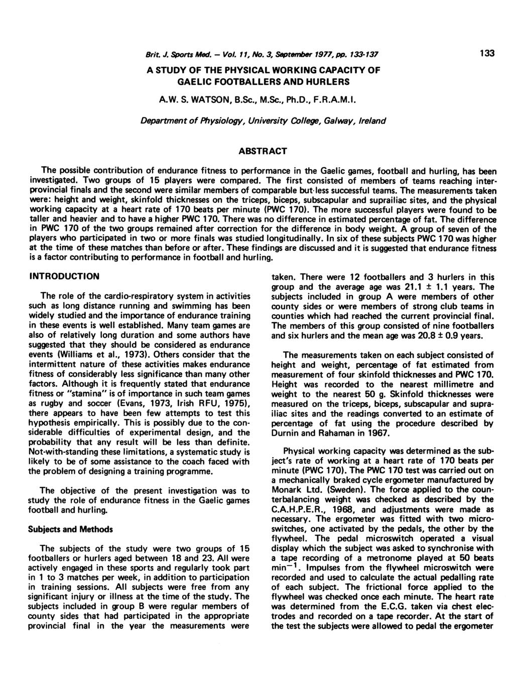 Brit. J. Sports Med. - Vol. 11, No. 3, September 1977, pp. 133-137 A STUDY OF TH PHYSIC
