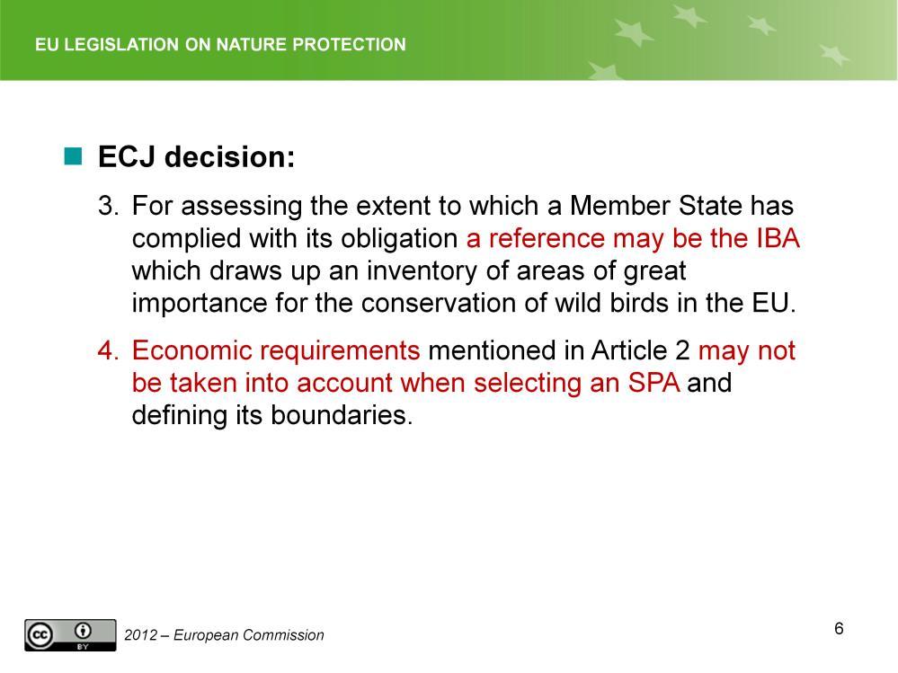 Slide 6 - ECJ decision (continuation) IBA 89 has proved to be the only document containing scientific evidence making it possible to assess whether the defendant State has fulfilled its obligation to