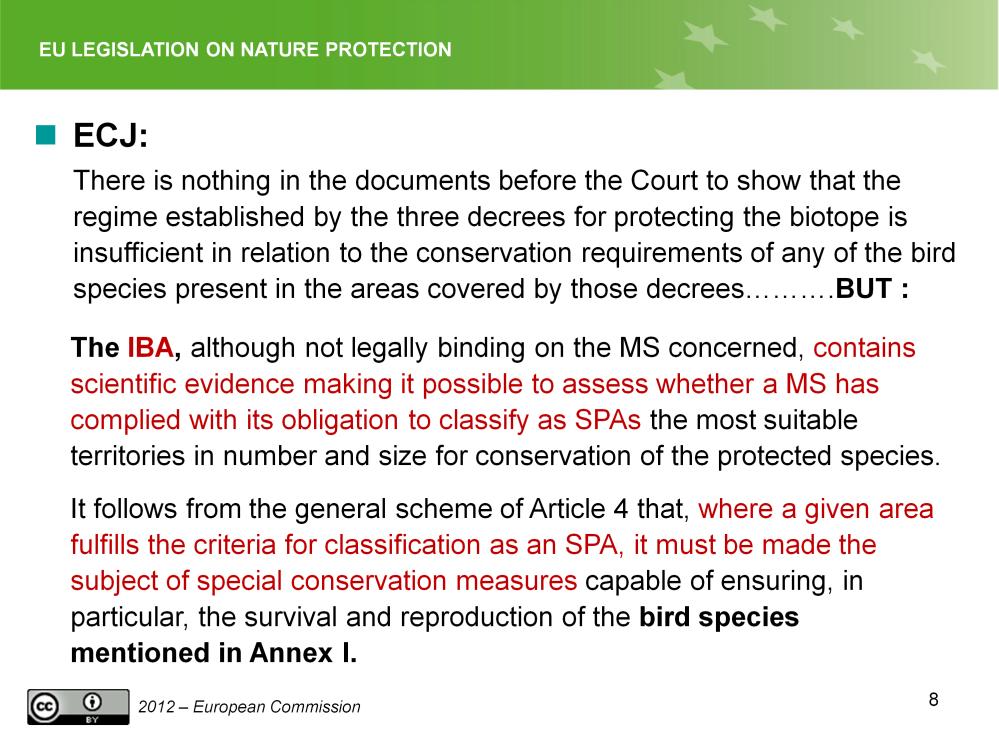 Slide 8 ECJ on Basses Corbières Site Case ECJ: There is nothing in the documents before the Court to show that the regime established by the three decrees for protecting the biotope is insufficient