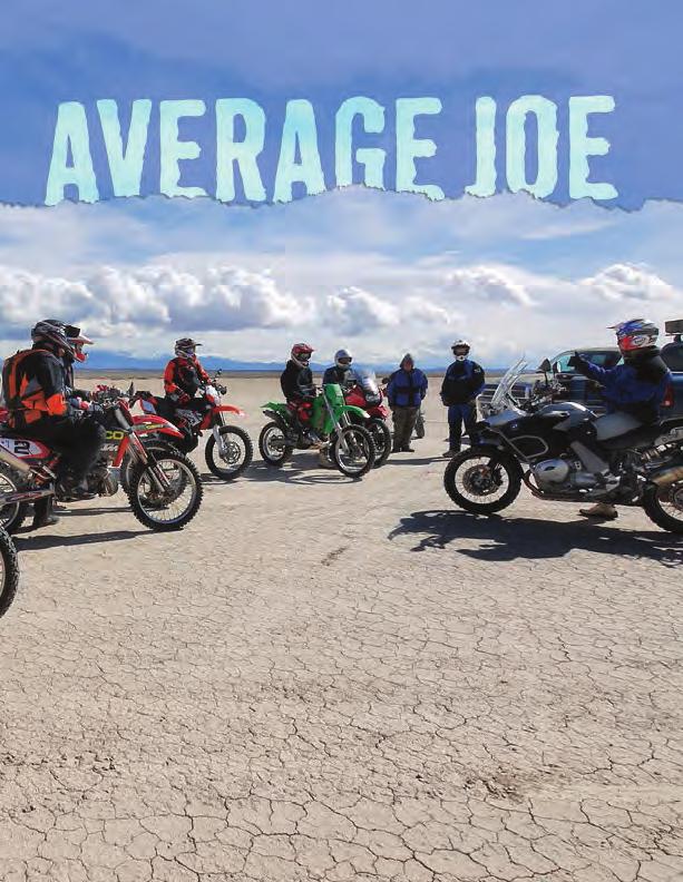 by Bill Dragoo A dventure riding is a challenge at any speed. Take everything you know about riding a motorcycle motocross, desert racing, enduro, you name it.
