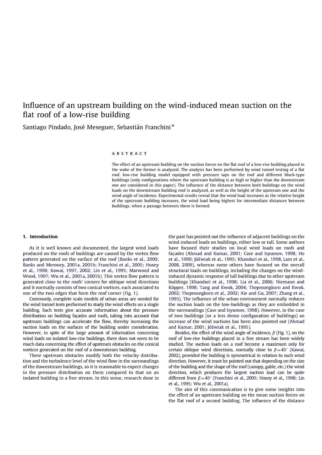 Influence of an upstream building on the wind-induced mean suction on the flat roof of a low-rise building Santiago Pindado, Jose Meseguer, Sebastian Franchini* ABSTRACT The effect of an upstream