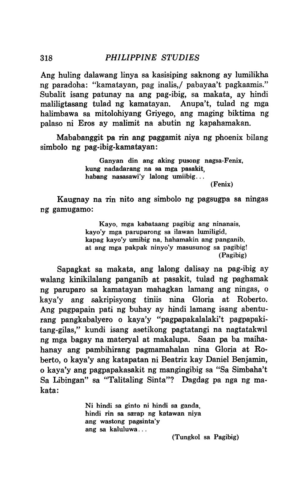 318 PHILIPPINE STUDIES Ang huling dalawang linya sa kasisiping saknong ay lumilikha ng paradoha: "kamatayan, pag inalis,/ pabayaa't pagkaamis.