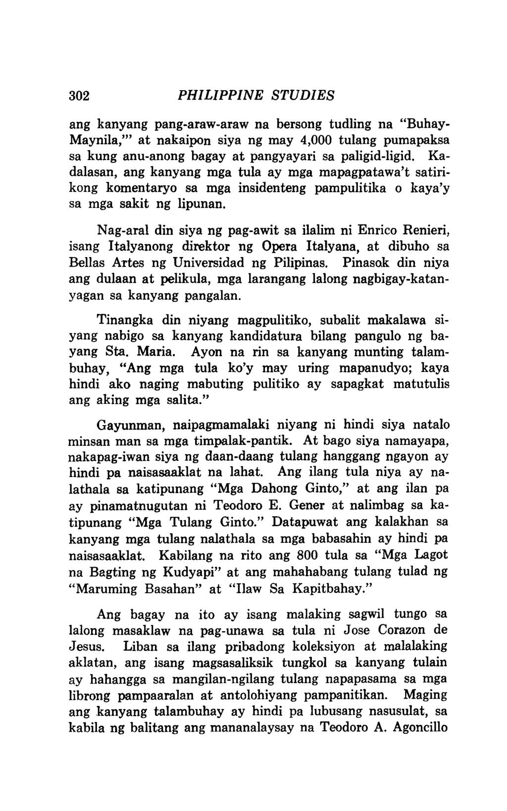 302 PHILIPPINE STUDIES ang kanyang pang-araw-araw na bersong tudling na "Buhay- Maynila,"' at nakaipon siya ng may 4,000 tulang pumapaksa sa kung anu-anong bagay at pangyayari sa paligid-ligid.