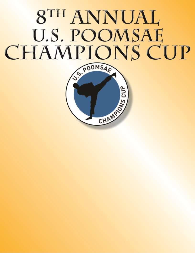 HIGHLIGHTS All competitors will perform AT LEAST two poomsae! Head to Head Format for Black Belt Divisions! Individual, Pair, and Team Divisions for ALL AGES AND RANKS!