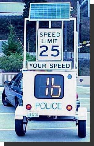4. Radar Trailer This is a mobile trailer-mounted radar display that measures each approaching vehicle s speed and displays it next to the legal speed limit in clear view of the driver.