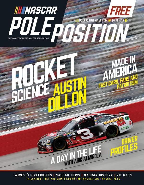 PRINT NASCAR POLE POSITION MAGAZINE Print Magazine distributed exclusively in your marketing area COMPOSITION Full-color throughout TRIM SIZE 8 3/8 x 10 7/8 STOCK BINDING COVER CONTENT & DESIGN