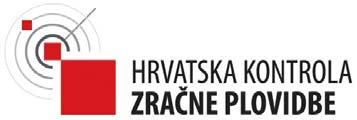 REPUBLIKA HRVATSKA NonAIRAC Phone: +385 1 6259 373 +385 1 6259 589 +385 1 6259 372 Fax: +385 1 6259 374 AFS: LDZAYOYX Email: aip@crocontrol.hr URL: http://www.crocontrol.hr Hrvatska kontrola zračne plovidbe d.