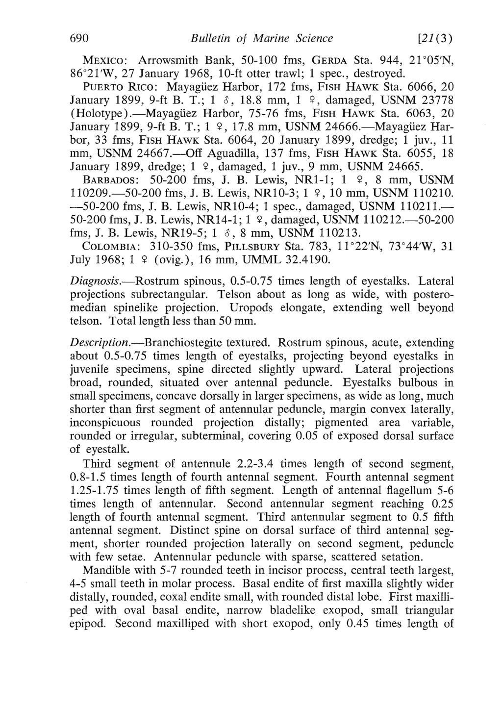 690 Bulletin of Marine Science [21 (3) MEXICO: Arrowsmith Bank, 50-100 fms, GERDA Sta. 944, 2r05'N, 86 21'W, 27 January 1968, 10-ft otter trawl; 1 spec, destroyed.