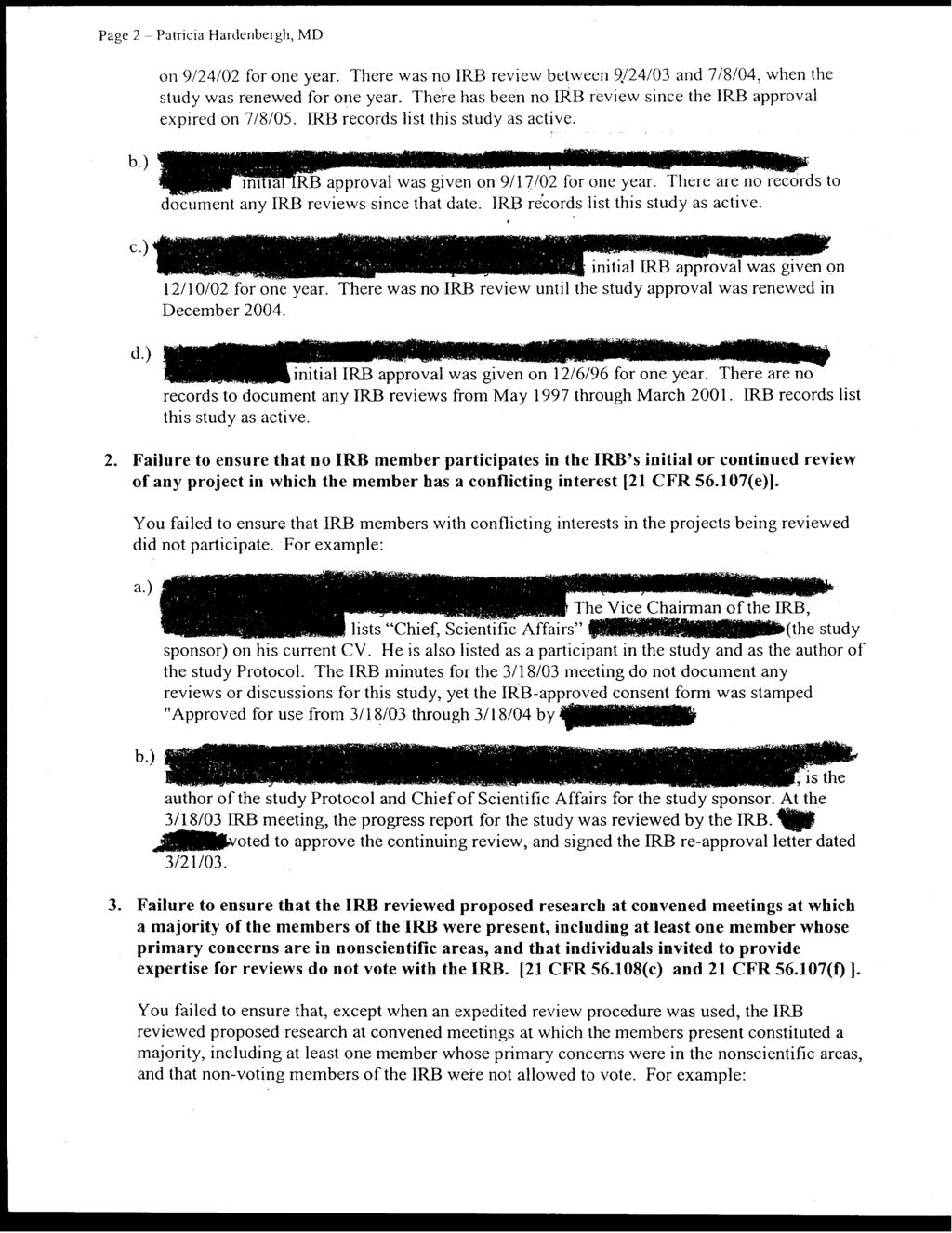 Page 2 - Patricia Hardenbergh, MD on 9/24/02 for one year. There was no IRB review between 9,/24/03 and 7/8/04, when the study was renewed for one year.