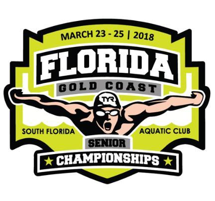 2018 FGC Senior Championship - Time Trials March 23-25, 2018 Sanctioned by: USA Swimming and Florida Gold Coast Swimming.
