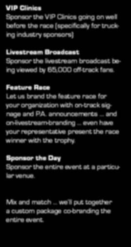 RACE DAY EVENTS VIP Clinics Sponsor the VIP Clinics going on well before the race (speciically