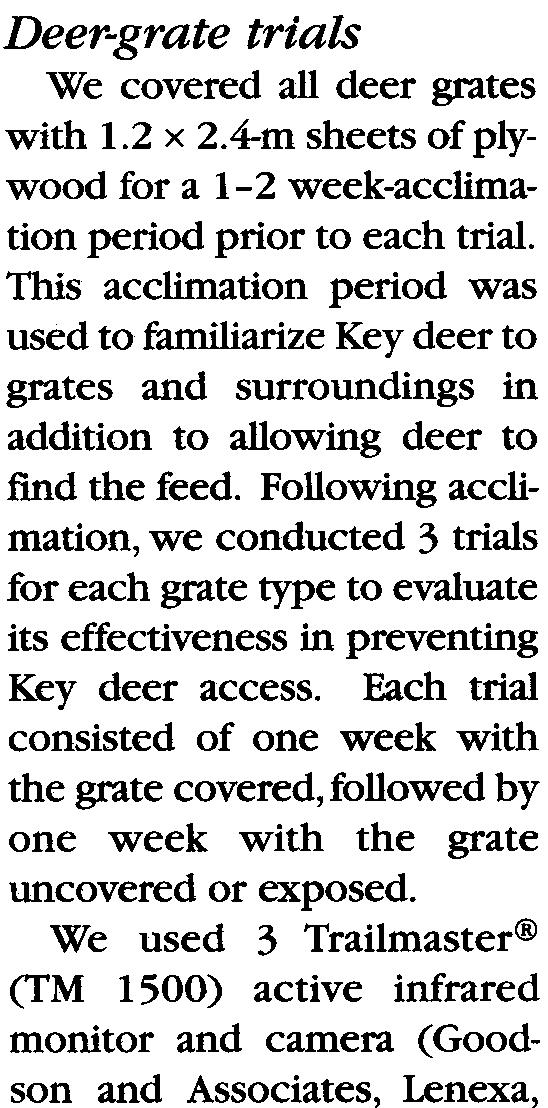 1-m fenced area adjacent to the deer grate (Figure 2) and released shelled corn 4 times a day at 6-hour intervals as an incentive for deer to cross the grate (Figure 2).