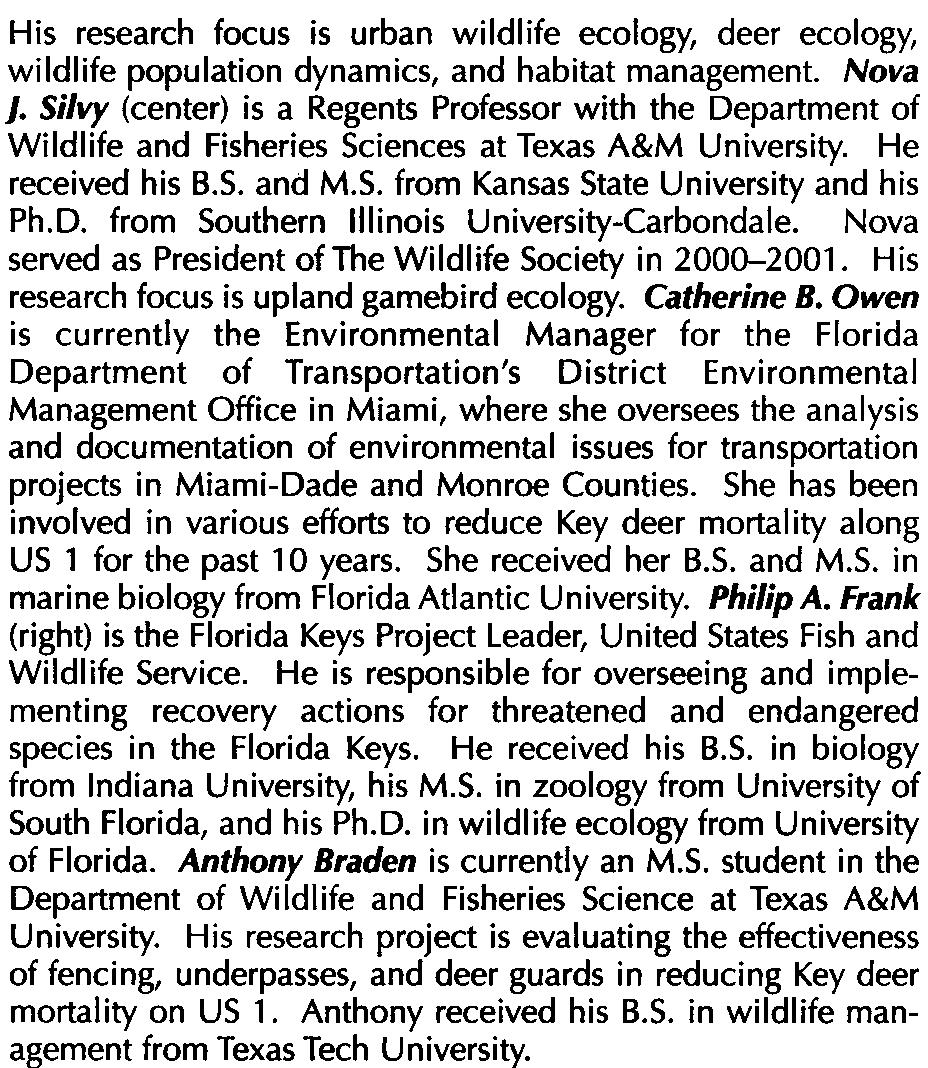 FOSTER, M. L.,AND S. R. HUMPHREY. 1995. Use of highway underpasses by Florida panthers and other wildlife. Wildlife Society Bulletin 23:95-100. HARDN,J. W, W D. KLMSTRA, AND N.J. SLVY. 1984.