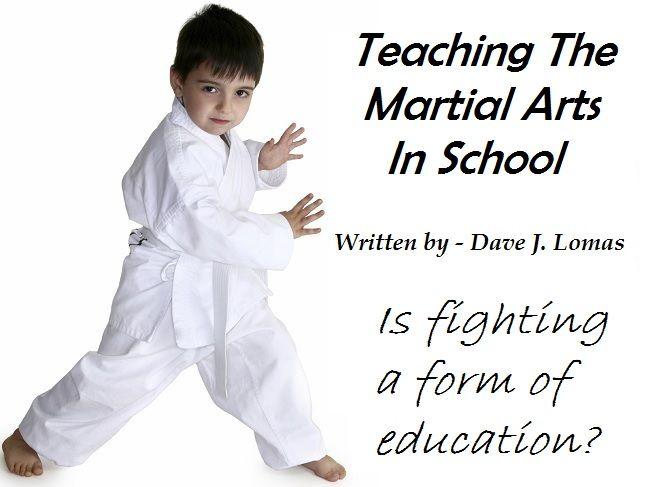 Page 1 of 10 Teaching The Martial Arts In School Written by - Dave J.