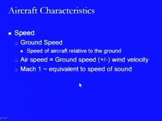 (Refer Slide Time: 37:44) Generally they are being termed in terms of less than Mach value or more than Mach 1 value and on the basis of that we have the subsonic and supersonic aircrafts.